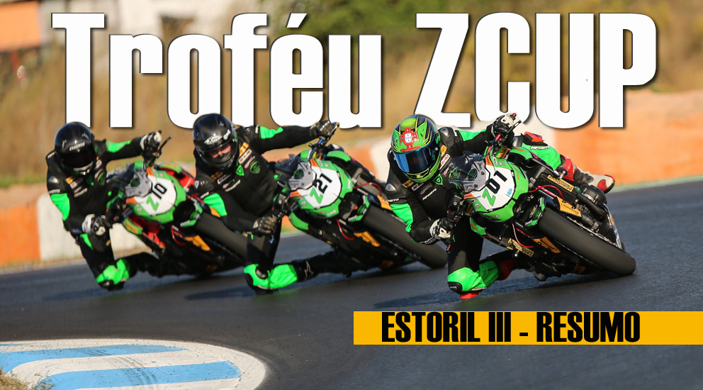Troféu Kawasaki ZCUP.PT – Resumo da Prova realizada no Circuito do Estoril