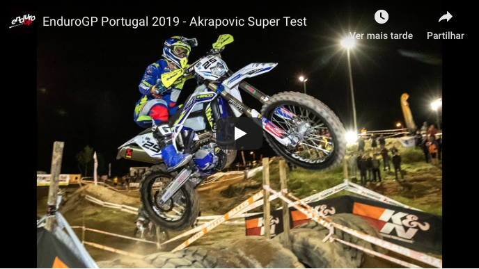 EnduroGP Portugal 2019 – video da Akrapovic Super Test (6ªfeira)